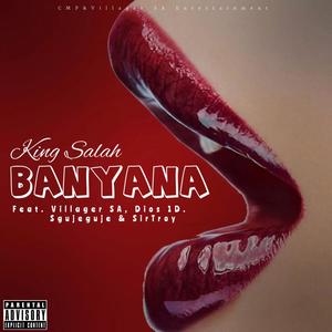 Banyana (feat. Villager SA, Dios 1D, Sgujeguje & SirTroy)