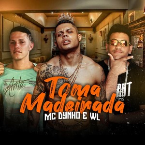 Toma Madeirada (Explicit)