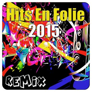 Hits En Folie 2015 (Remix)