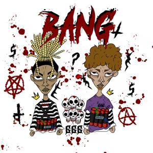 BANG(feat. Nxs 888) (Explicit)