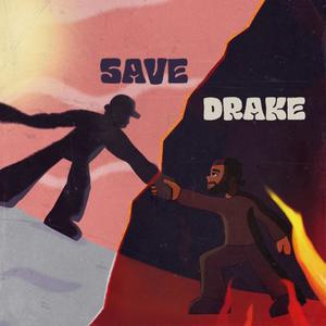 SAVE DRAKE (feat. TLibs)