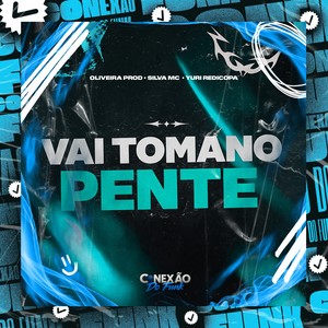 Vai Tomano Pente (Explicit)