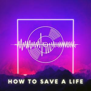 How To Save A Life