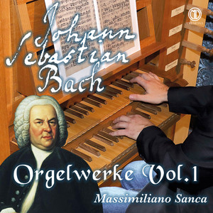 J.S. Bach: Orgelwerke, Vol. 1