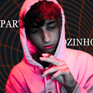 Parti Sozinho (Explicit)