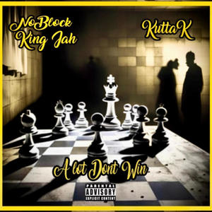 Alot Dont Win (feat. Kutta) (Explicit)