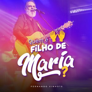 Quem É Filho de Maria?