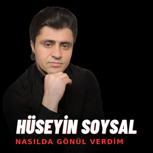 Nasılda Gönül Verdim