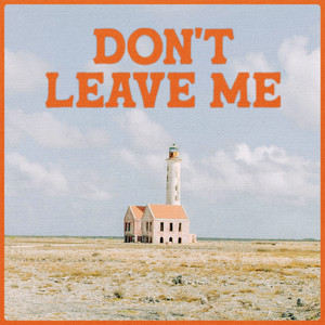 Don't Leave Me