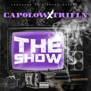 The Show (feat. Trifln') [Explicit]