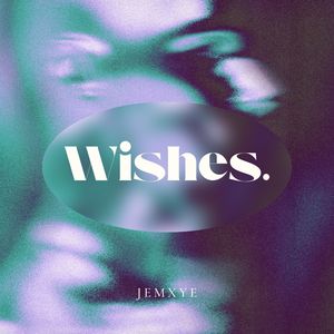 Wishes (Explicit)