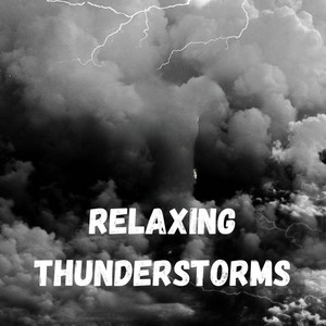 Relaxing Thunderstorms (Vol.20)