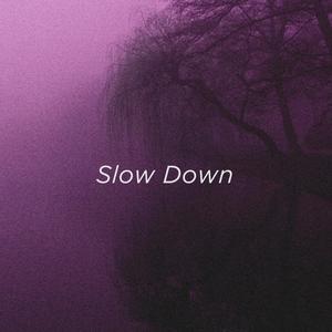 Slow Down (Explicit)