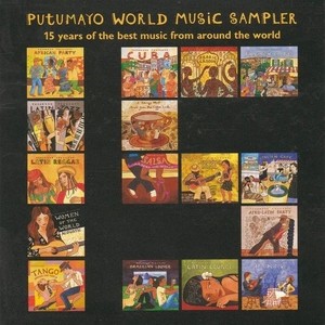 Putumayo Presents :15 Years Of The Best Music