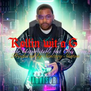 Rollin wit a G (feat. Unpredictable & Obie Trice) (Explicit)