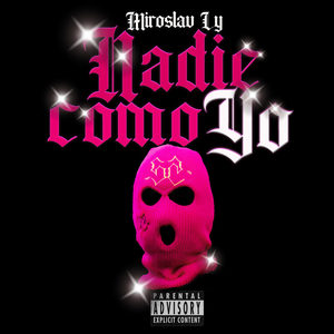 Nadie Como Yo (Explicit)
