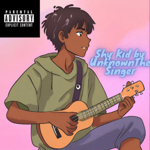 Shy Kid (Explicit)