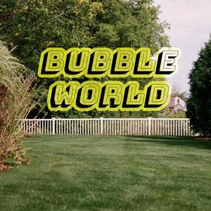 Bubble World