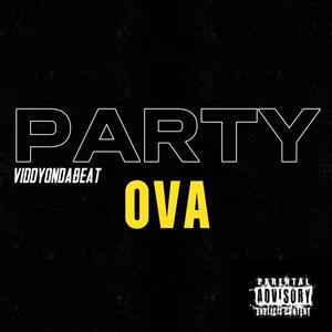 VIDDYONDABEAT - PARTY OVA (Explicit)