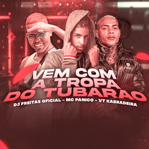 Vem Com a Tropa do Tubarão (Explicit)