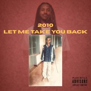 2010 (Let Me Take You Back) (feat. Fangel Fablamar Fiablo) (Explicit)