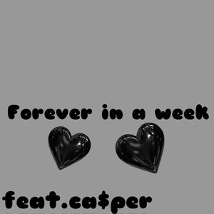 Forever in a week (feat. Ca$per) (Explicit)