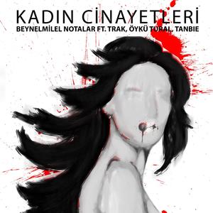 Kadın Cinayetleri (feat. TRAK, Öykü Tural & Tanbie) (Akustik) (Explicit)