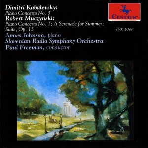 KABALEVSKY, D.B.: Piano Concerto No. 3 / MUCZYNSKI, R.: Piano Concerto No. 1 / The Suite, Op. 13 / A Serenade for Summer (Johnson, Freeman)