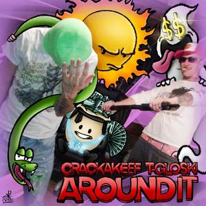 Around It (feat. T-Gloski) [Explicit]