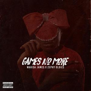 Games no More (feat. Zephy Oldies)