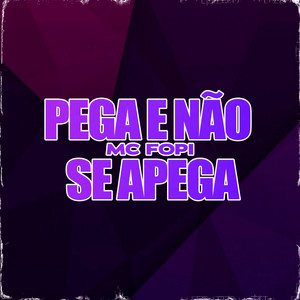 Pega e Não Se Apega (Explicit)