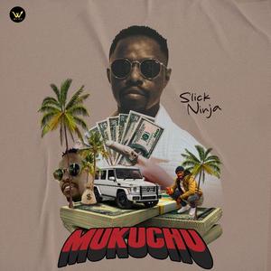 Mukuchu (feat. Slick Ninja)