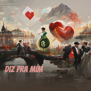 Diz Pra Mim (Explicit)