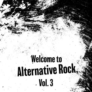 Welcome to Alternative Rock, Vol. 3 (Explicit)