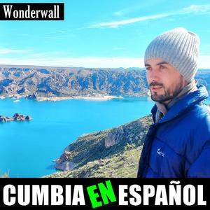 Wonderwall (Cumbia en Español)