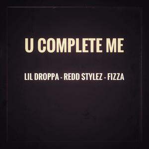 U Complete Me (feat. Redd Stylez & Fizza)