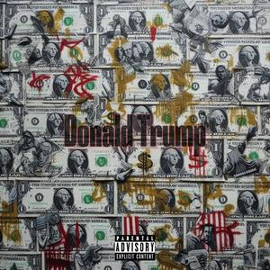 DONALD TRUMP (feat. chini) (Explicit)