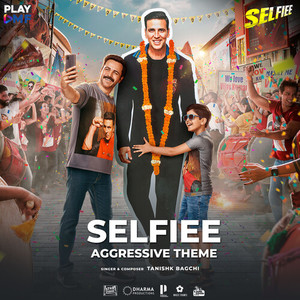 Tanishk Bagchi - Selfiee (Aggressive Theme)