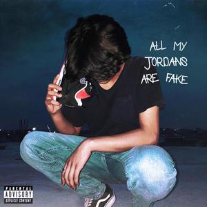 All My Jordans Are Fake (Explicit)