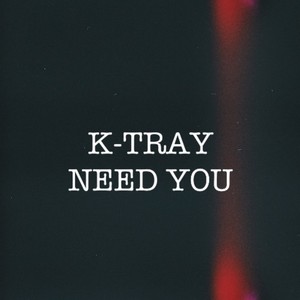 NEED YOU