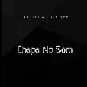 Chapa No Som (Explicit)