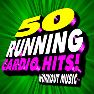 50 Running Cardio Hits! Workout Music