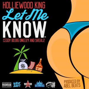 Let Me Know (feat. Ceddy Bo, Big Omeezy & Sirealz) - Single [Explicit]