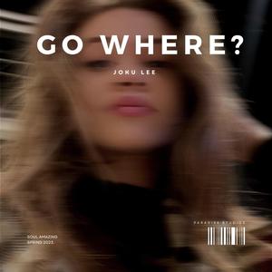 Go Where? (Explicit)