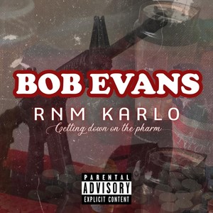 Bob Evans Gettin Down on the Pharm (Explicit)