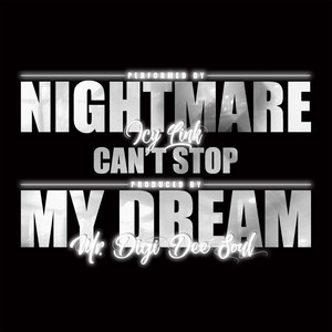 Nightmare Can't Stop My Dream