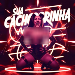 Sua Cachorrinha (Explicit)