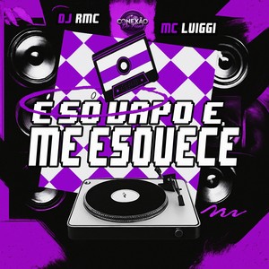 É Só Vapo e Me Esquece (Explicit)