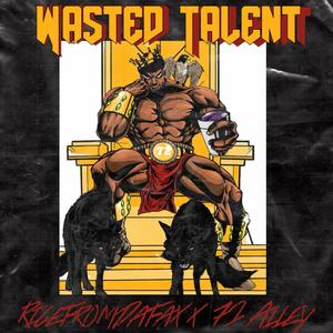 Wasted Talent (Explicit)