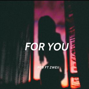 For You (feat. Zweii)